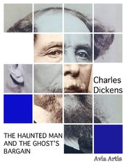 The Haunted Man and the Ghost\'s Bargain